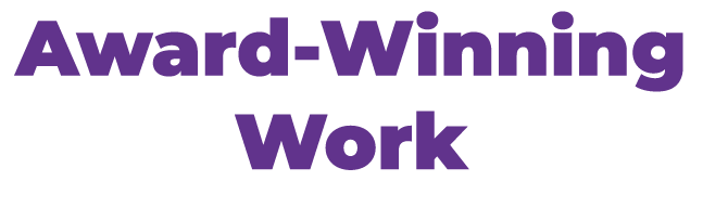 Award-Winning Work