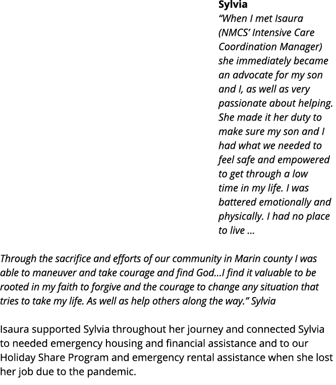 Sylvia  When I met Isaura (NMCS  Intensive Care Coordination Manager) she immediately became an advocate for my son a   