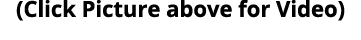 (Click Picture above for Video)